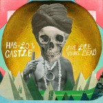 Has-Lo & Castle: Live Like You’re Dead