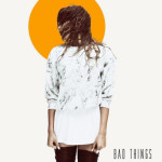 Snoh Aalegra-Bad Things ft Common