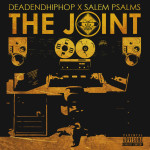 Dead End Hip Hop x Salem Psalms- THE JOINT