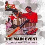 Sauce Money-“Mainevent” featuring Memphis bleek and Wais P