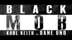Black Mob featuring Kool Keith and Dane Uno