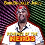Bonebreaker Jones- revenge of the nerds