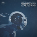 Mattic, Yago and Pitch- We left with No Expectations EP