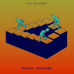 Koji the bandit – never enough