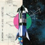 DJ Shadow- Rocket Fuel featuring De La Soul